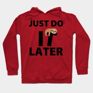 Just do it later Hoodie